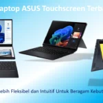 3 Laptop Touchscreen ASUS Terbaik 2025: Revolusi Computing Experience